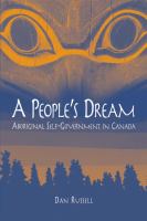 A People's Dream : Aboriginal Self-Government in Canada.