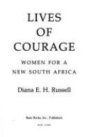 Lives of courage : women for a new South Africa /