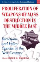 Proliferation of Weapons of Mass Destruction in the Middle East : Directions and Policy Options in the New Century.