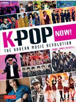 K-pop now! : the Korean music revolution /