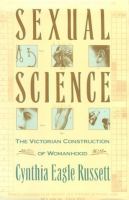 Sexual science : the Victorian construction of womanhood /