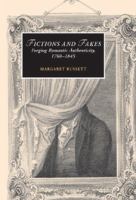 Fictions and fakes : forging Romantic authenticity, 1760-1845 /
