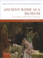 Ancient Rome as a museum : power, identity, and the culture of collecting /