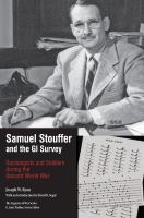 Samuel Stouffer and the GI Survey : Sociologists and Soldiers during the Second World War.