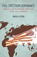 Full spectrum dominance : irregular warfare and the war on terror /
