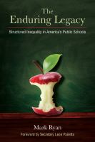 The enduring legacy structured inequality in America's public schools /