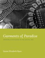 Garments of paradise wearable discourse in the digital age /