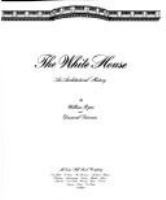 The White House : an architectural history /