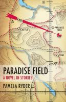 Paradise field : a novel in stories /