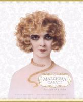 The Marchesa Casati : portraits of a muse /