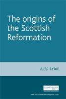The origins of the Scottish Reformation /