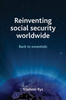 Reinventing social security worldwide : back to essentials /