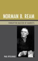 Norman B. Ream : Forgotten Master of Markets.