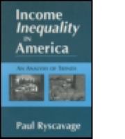 Income inequality in America : an analysis of trends /