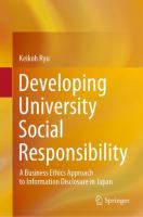 Developing University Social Responsibility A Business Ethics Approach to Information Disclosure in Japan /