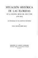 Situación histórica de las Floridas en la segunda mitad del siglo XVIII (1783-1819) : los problemas de una región de frontera /
