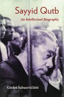 Sayyid Qutb : an intellectual biography /