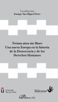 Treinta anos sin muro una nueva Europa en la historia de la democracia y de los derechos humanos.