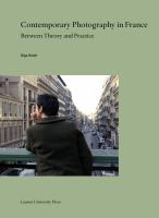Contemporary photography in France : between theory and practice /