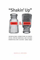 "Shakin' up" race and gender : intercultural connections in Puerto Rican, African American, and Chicano narratives and culture (1965-1995) /