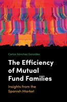 The Efficiency of Mutual Fund Families Insights from the Spanish Market /