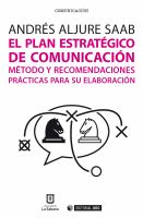 El Plan Estratégico de Comunicación : Método y Recomendaciones Prácticas para Su Elaboración.