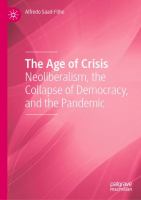 The Age of Crisis Neoliberalism, the Collapse of Democracy, and the Pandemic /