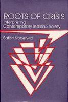 Roots of crisis : interpreting contemporary Indian society /