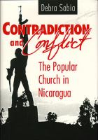 Contradiction and conflict : the popular church in Nicaragua /