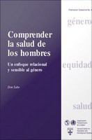 Comprender la salud de los hombres : un enfoque relacional y sensible al género.