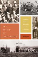 The touch of civilization : comparing American and Russian internal colonization /