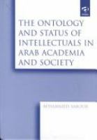 The ontology and status of intellectuals in Arab academia and society /