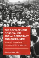 The development of socialism, social democracy and communism historical, political and socioeconomic perspectives /