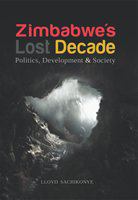 Zimbabwe's lost decade politics, development & society /
