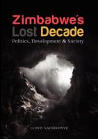 Zimbabwe's Lost Decade : Politics, Development and Society.