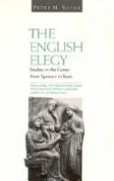 The English elegy : studies in the genre from Spenser to Yeats /