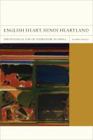 English heart, Hindi heartland : the political life of literature in India /