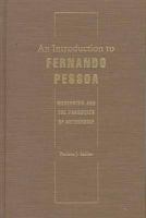 An introduction to Fernando Pessoa : modernism and the paradoxes of authorship /