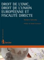 Droit de l'OMC, Droit de l'Union Européenne et Fiscalité Directe.