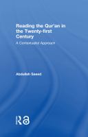 Reading the Qur'an in the twenty-first century : a contextualist approach /