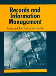 Records and information management : fundamentals of professional practice /