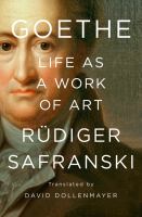 Goethe : life as a work of art /