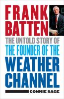 Frank Batten : the untold story of the founder of the Weather Channel /