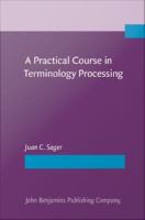 Practical Course in Terminology Processing.