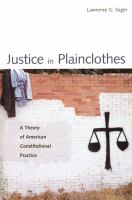 Justice in plainclothes a theory of American constitutional practice /