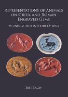 Representations of animals on Greek and Roman engraved gems : meanings and interpretations /