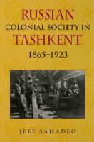 Russian colonial society in Tashkent : 1865-1923 /