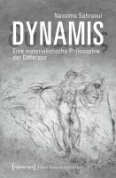 Dynamis Eine materialistische Philosophie der Differenz.