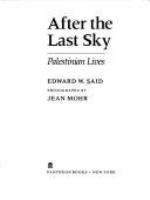 After the last sky : Palestinian lives /