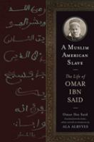 A Muslim American slave : the life of Omar Ibn Said /